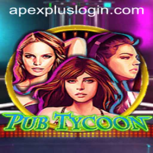 Exploring the World of PubTycoon and the APEXPLUS Login